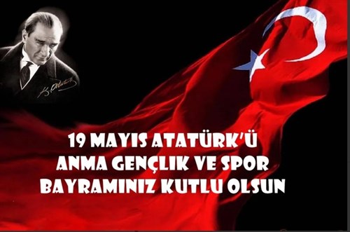Kaymakamımız Sayın Tarık Buğra SEYHAN'ın 19 Mayıs Atatürk'ü Anma, Gençlik ve Spor Bayramı Kutlama Mesajı